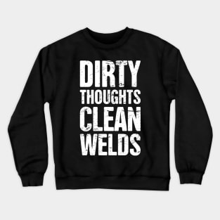 Funny Welder Quote Crewneck Sweatshirt